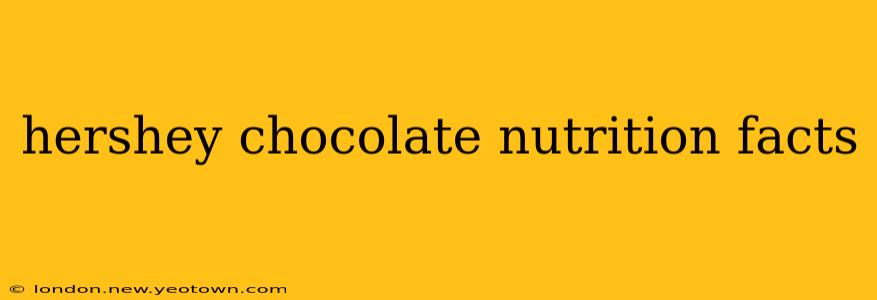 hershey chocolate nutrition facts