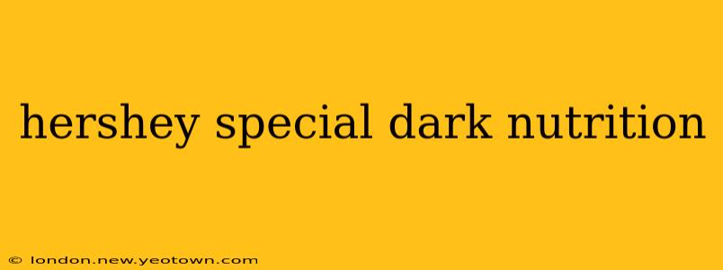 hershey special dark nutrition