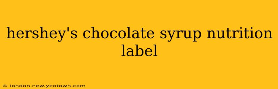 hershey's chocolate syrup nutrition label