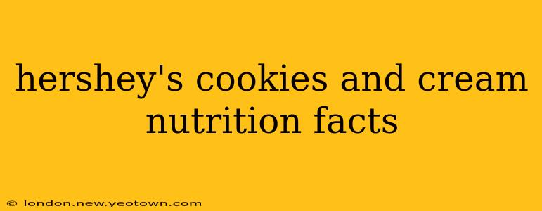 hershey's cookies and cream nutrition facts