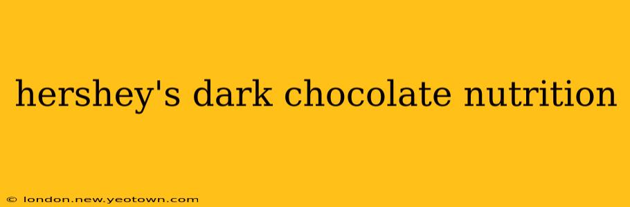 hershey's dark chocolate nutrition