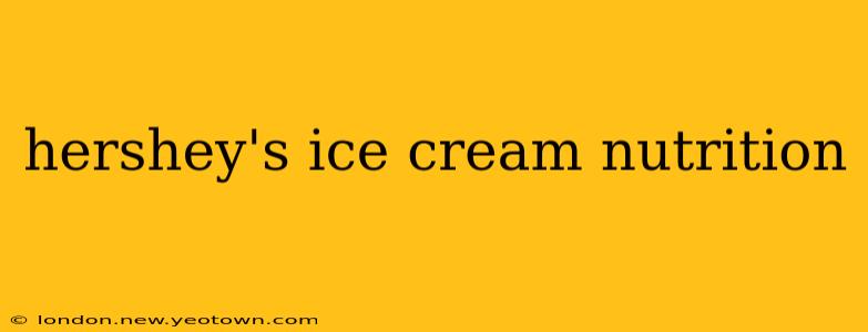 hershey's ice cream nutrition
