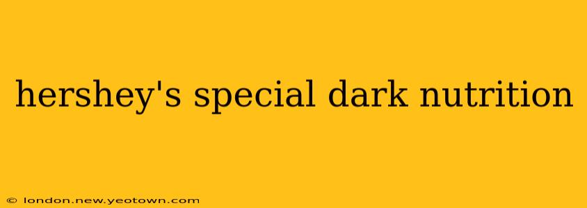 hershey's special dark nutrition