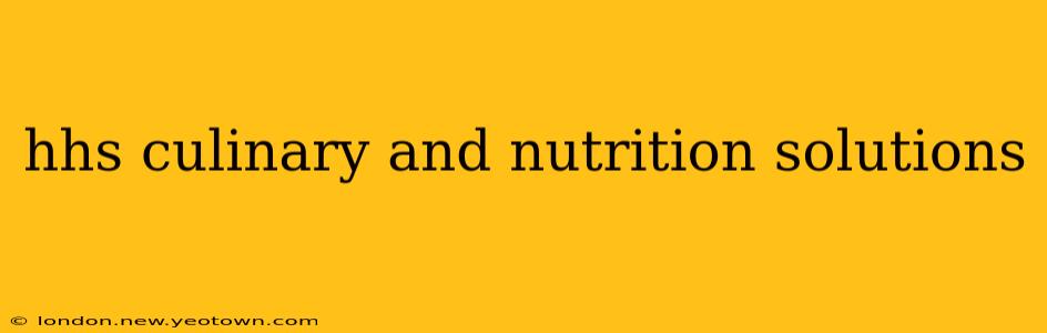 hhs culinary and nutrition solutions