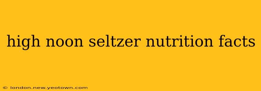 high noon seltzer nutrition facts