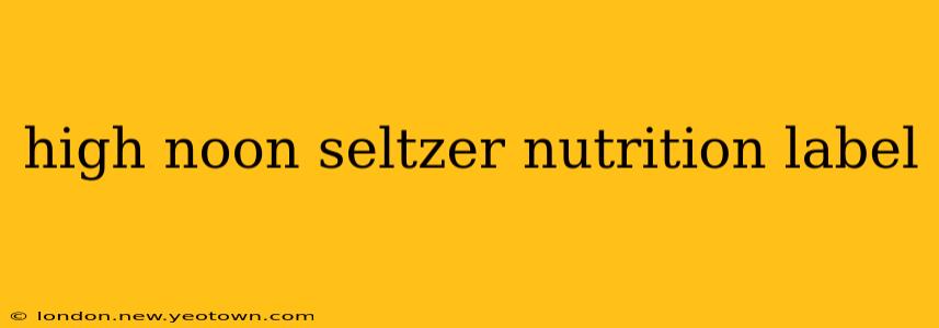 high noon seltzer nutrition label