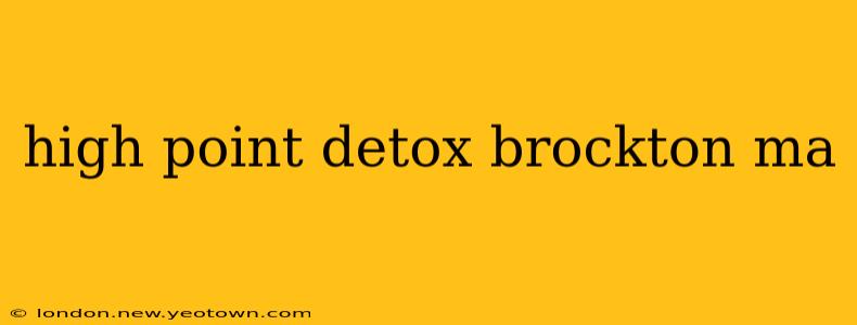 high point detox brockton ma