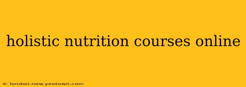 holistic nutrition courses online