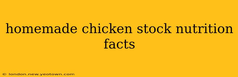 homemade chicken stock nutrition facts