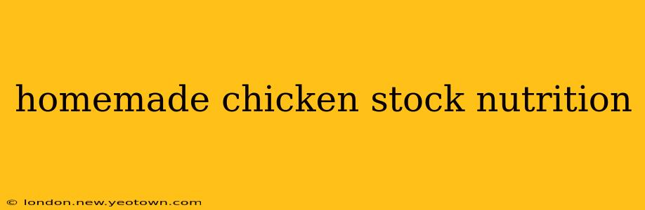 homemade chicken stock nutrition