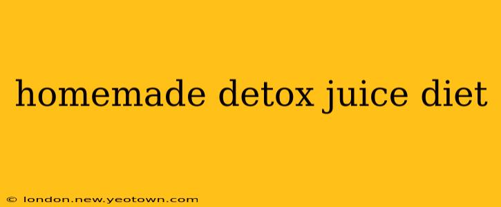 homemade detox juice diet