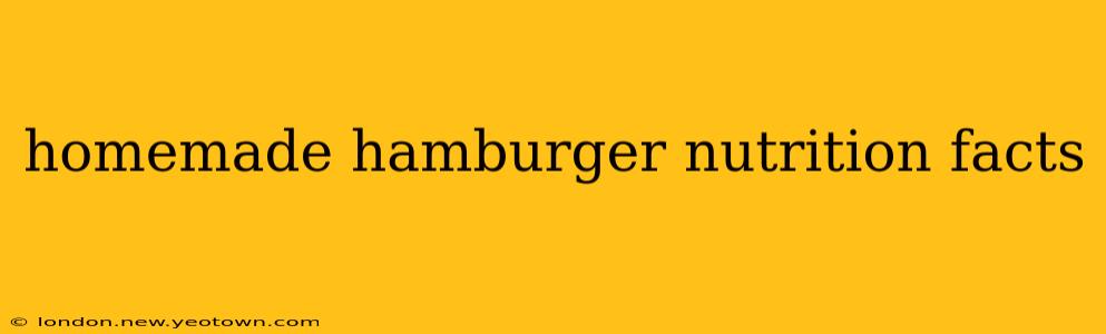homemade hamburger nutrition facts