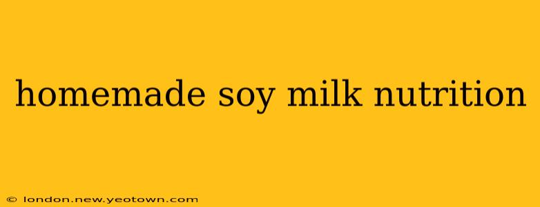 homemade soy milk nutrition