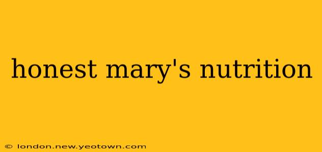 honest mary's nutrition