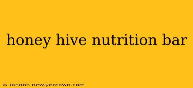 honey hive nutrition bar