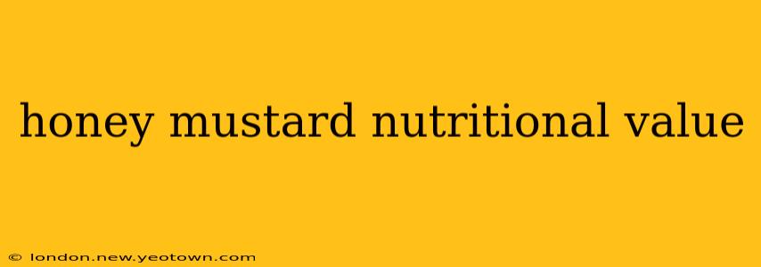 honey mustard nutritional value