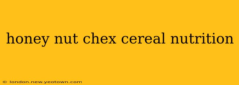 honey nut chex cereal nutrition