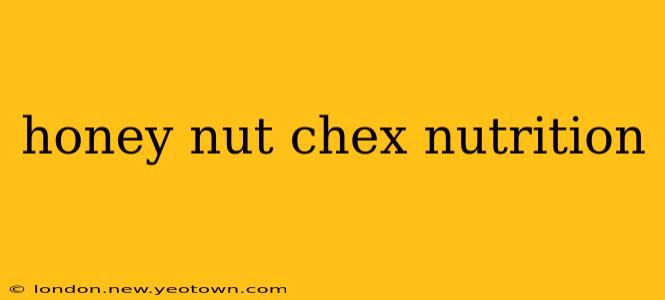 honey nut chex nutrition