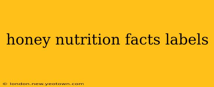 honey nutrition facts labels