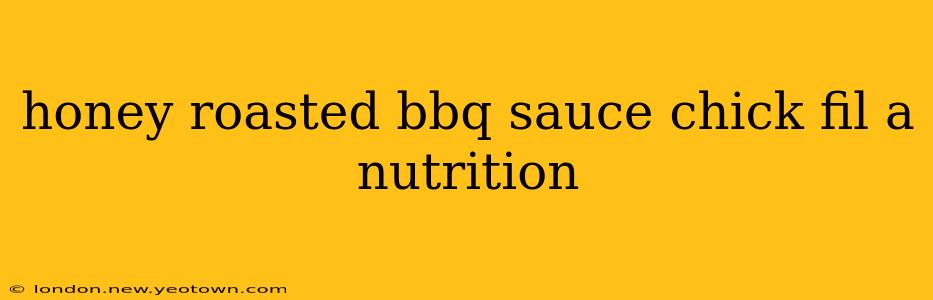 honey roasted bbq sauce chick fil a nutrition