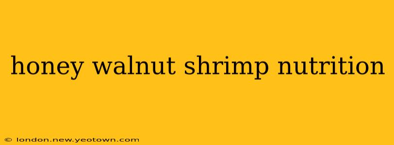 honey walnut shrimp nutrition