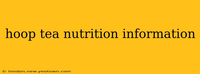 hoop tea nutrition information