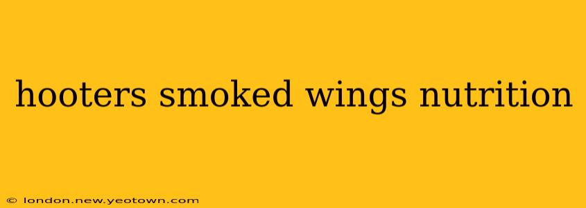 hooters smoked wings nutrition