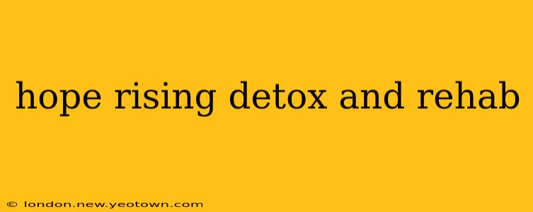hope rising detox and rehab