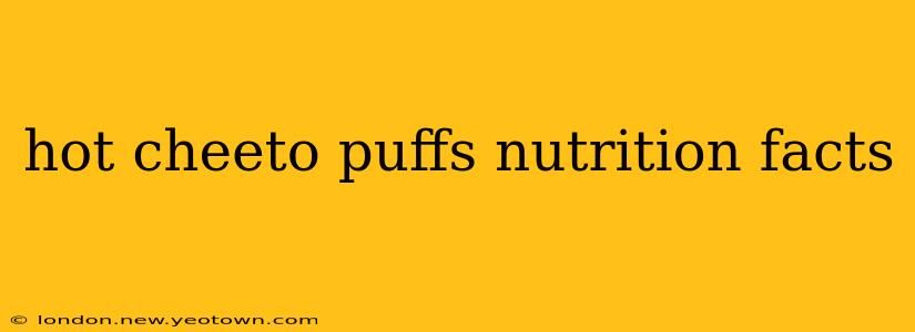 hot cheeto puffs nutrition facts