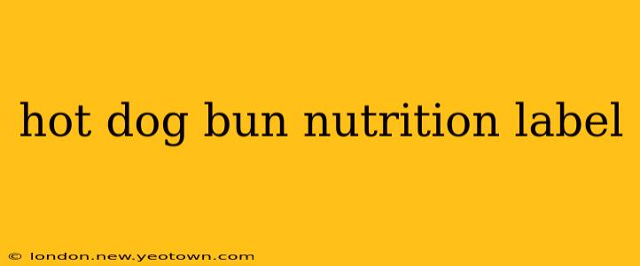 hot dog bun nutrition label