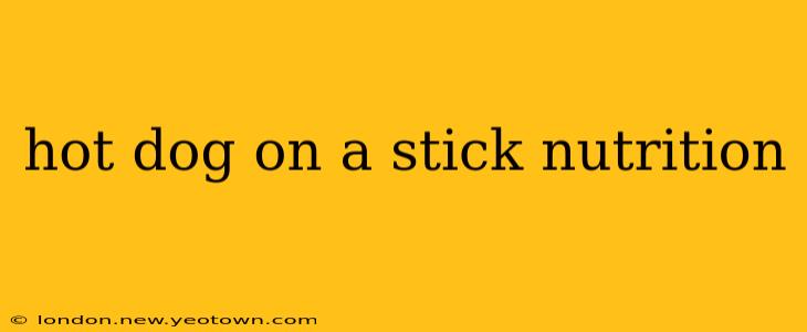 hot dog on a stick nutrition