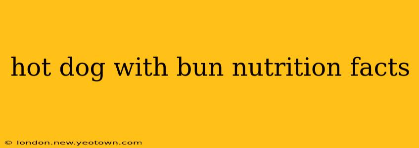 hot dog with bun nutrition facts
