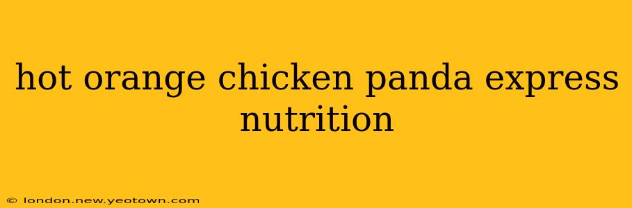 hot orange chicken panda express nutrition