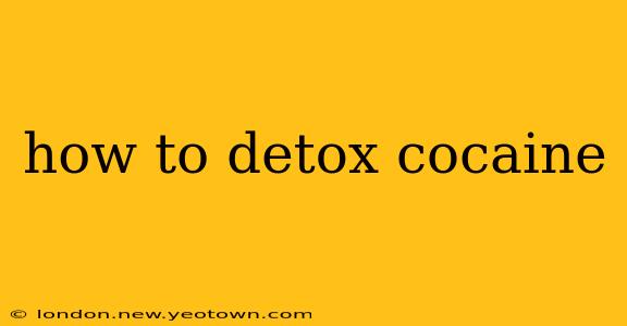 how to detox cocaine