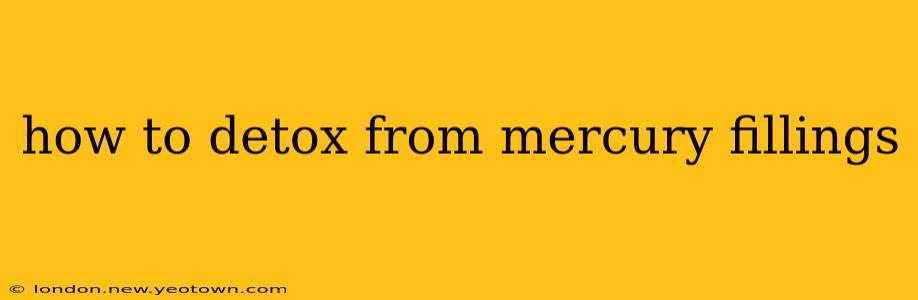 how to detox from mercury fillings
