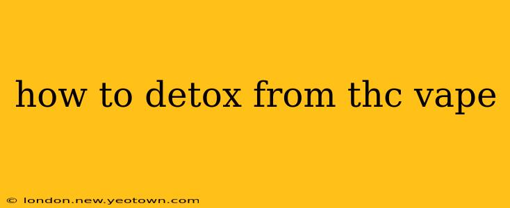 how to detox from thc vape