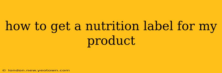 how to get a nutrition label for my product