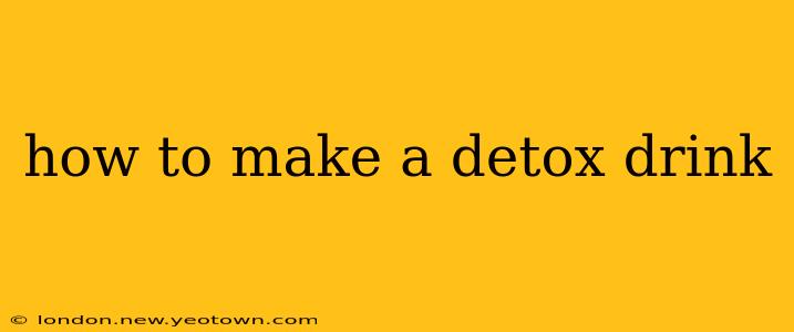 how to make a detox drink
