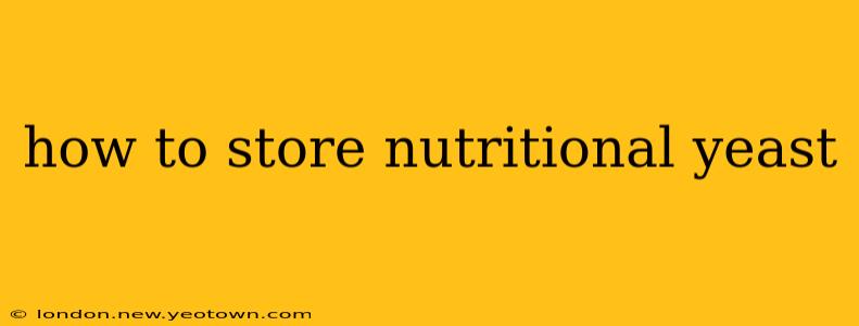 how to store nutritional yeast