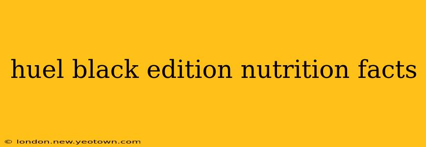 huel black edition nutrition facts