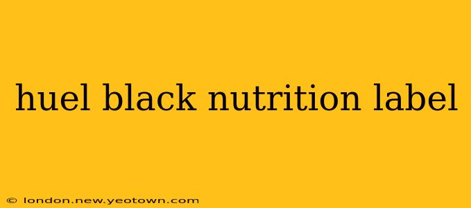 huel black nutrition label