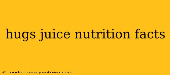 hugs juice nutrition facts