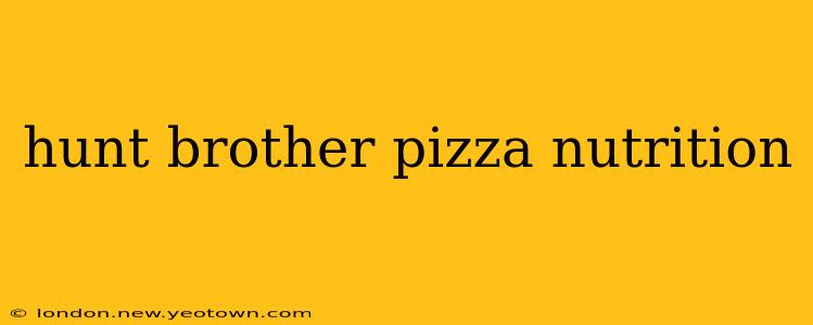 hunt brother pizza nutrition