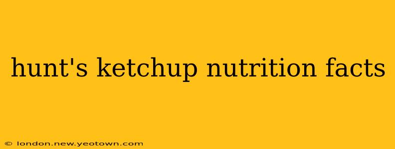 hunt's ketchup nutrition facts