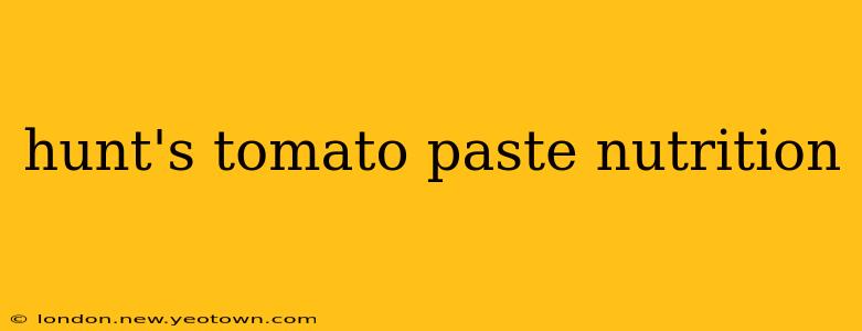 hunt's tomato paste nutrition