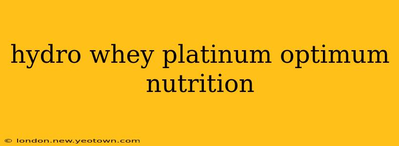 hydro whey platinum optimum nutrition