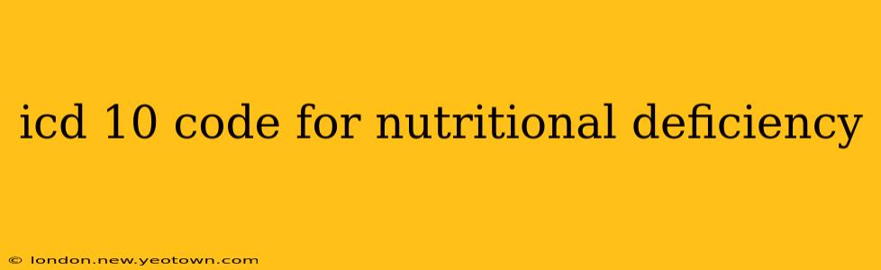 icd 10 code for nutritional deficiency