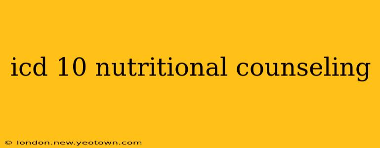 icd 10 nutritional counseling