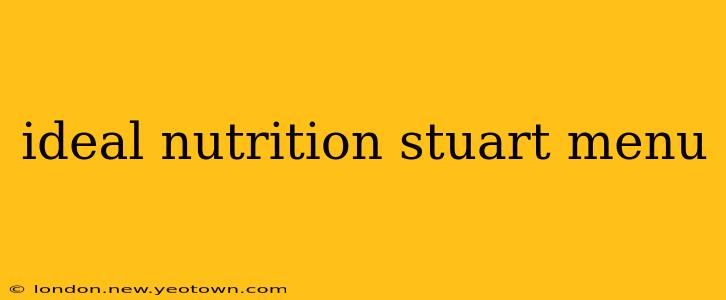 ideal nutrition stuart menu