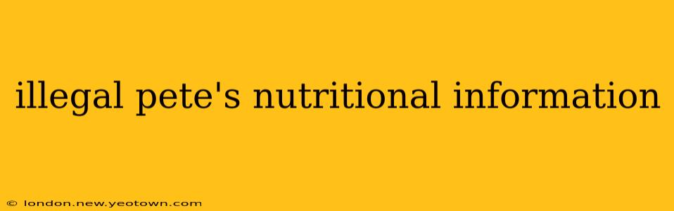 illegal pete's nutritional information